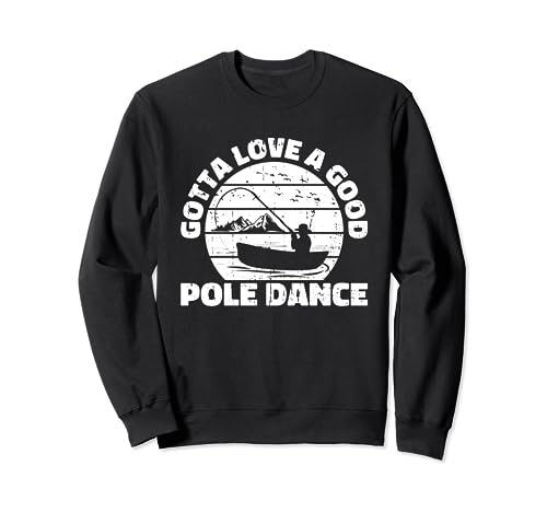 Gotta Love A Good Pole Dance Sweatshirt - Confort et Style!